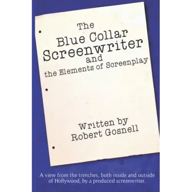 The Blue Collar Screenwriter and The Elements of Screenplay