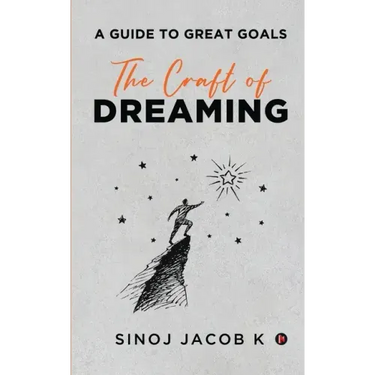 The Craft of Dreaming: A Guide to Great Goals