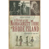 A History of the Narragansett Tribe of Rhode Island: Keepers of the Bay