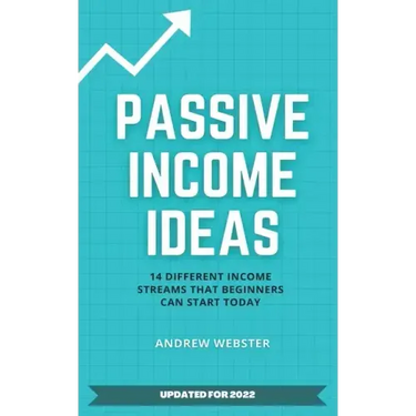 Passive Income Ideas: 14 Different Incomes Streams that Beginners Can Start Today