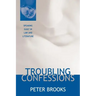 Troubling Confessions: Speaking Guilt in Law and Literature