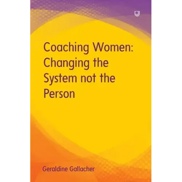Coaching Women: Changing the System not the Person