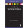 Shared and Collaborative Practice in Qualitative Inquiry: Tiny Revolutions