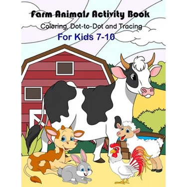 Farm Animals Activity Book: Coloring, dot-to-dot and tracing For Kids 7-10