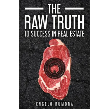 The Raw Truth to Success in Real Estate
