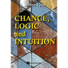 Chance, Logic and Intuition: An Introduction to the Counter-Intuitive Logic of Chance