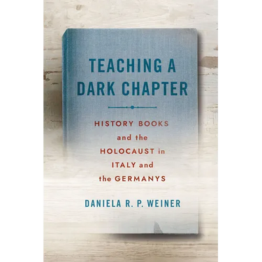 Teaching a Dark Chapter: History Books and the Holocaust in Italy and the Germanys