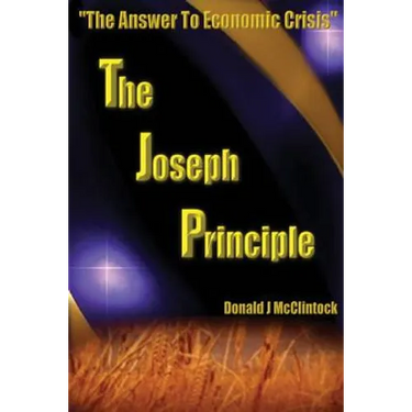 The Joseph Principle: "The Answer to Economic Crisis"