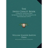 The Swiss Chalet Book: A Minute Analysis And Reproduction Of The Chalets Of Switzerland (1913)
