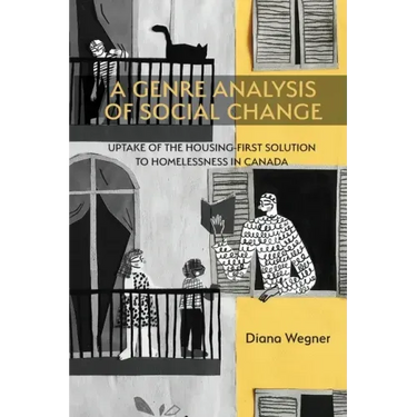 A Genre Analysis of Social Change: Uptake of the Housing-First Solution to Homelessness in Canada