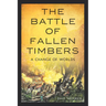 The Battle of Fallen Timbers: A Change of Worlds