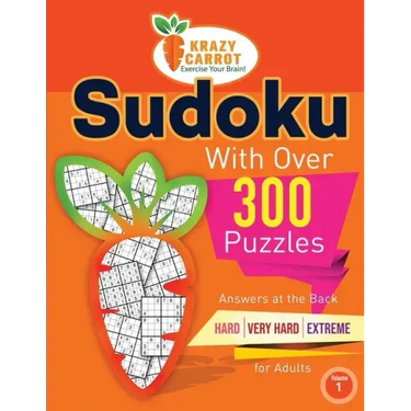 Sudoku With Over 300 Puzzles: Answers at the Back - Hard, Very Hard and Extreme Levels - For Adults - Volume 1