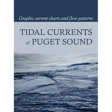 Tidal Currents of Puget Sound: Graphic Current Charts and Flow Patterns