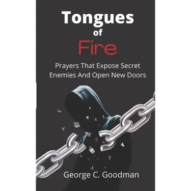 Tongues of Fire: Prayers that Expose Secret Enemies and Open New Doors
