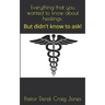 Everything that you wanted to know about healings;: But didn't know to ask!