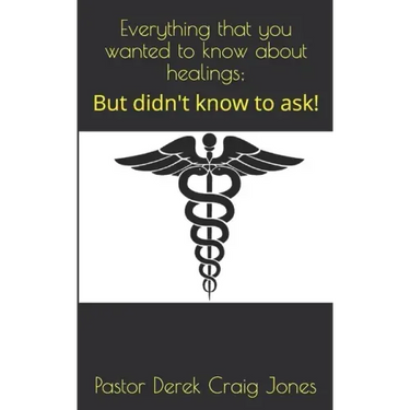 Everything that you wanted to know about healings;: But didn't know to ask!
