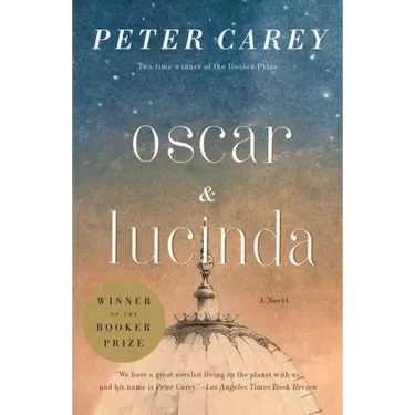 Oscar and Lucinda: A Novel (Man Booker Prize Winner)