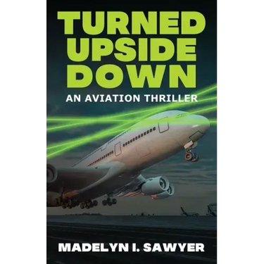 Turned Upside Down: An Aviation Thriller