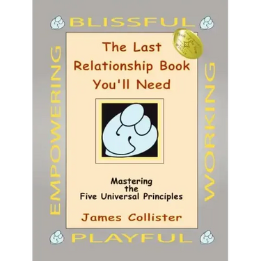 The Last Relationship Book You'll Need: Mastering the Five Universal Principles