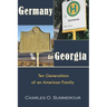 Germany to Georgia: Ten Generations of an American Family