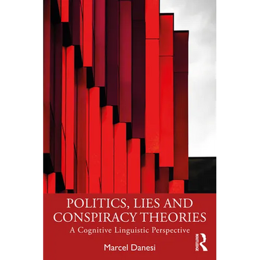 Politics, Lies and Conspiracy Theories: A Cognitive Linguistic Perspective