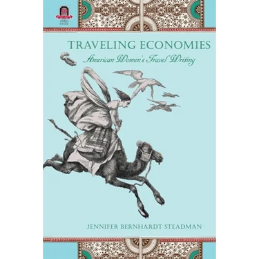 Traveling Economies: American Women's Travel Writing