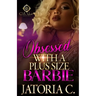 Obsessed With A Plus Size Barbie: An African American Romance