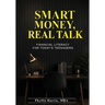 Smart Money Real Talk: Financial Literacy For Today's Teenagers