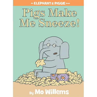 Pigs Make Me Sneeze!-An Elephant and Piggie Book
