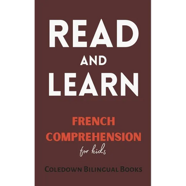Read and Learn: French Comprehension for Kids