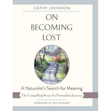 On Becoming Lost: A Naturalist's Search for Meaning