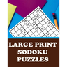 Large Print Sodoku Puzzles: Have Fun and Sharpen Your Mind (with Solutions)