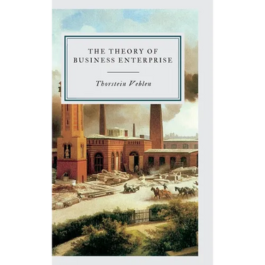 The Theory of Business Enterprise