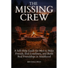 The Missing Crew: A Self-Help Guide for Men to Make Friends, End Loneliness, and Build Real Friendships in Adulthood