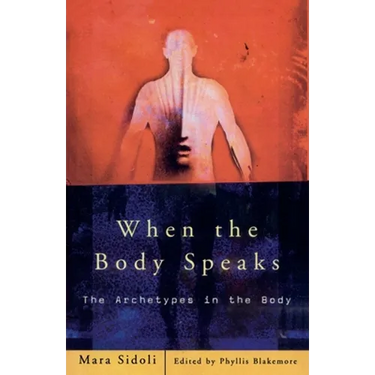 When the Body Speaks: The Archetypes in the Body