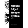 Medusa Edged Weapon System: Manual