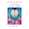Letters Like the Day: On Reading Georgia O'Keeffe