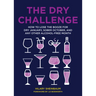 The Dry Challenge: How to Lose the Booze for Dry January, Sober October, and Any Other Alcohol-Free Month