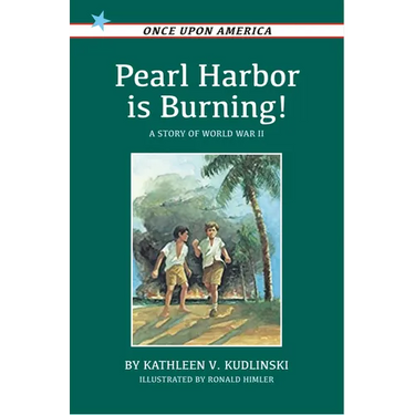 Pearl Harbor Is Burning!: A Story of World War II