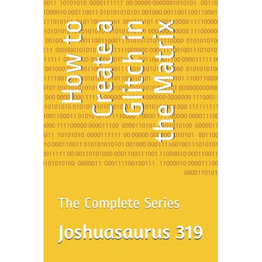 How to Create a Glitch in the Matrix: The Complete Series