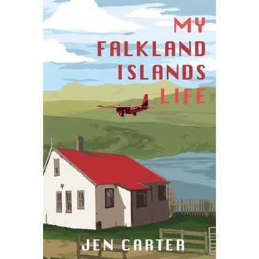 My Falkland Islands Life: One Family's Very British Adventure