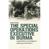The Special Operations Executive (Soe) in Burma: Jungle Warfare and Intelligence Gathering in Ww2