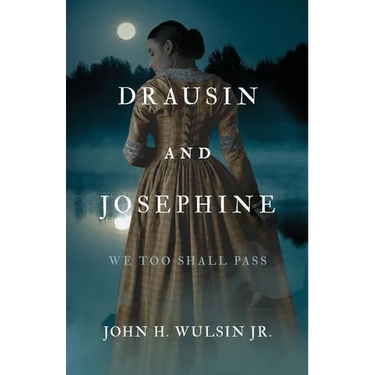 Drausin and Josephine: We Too Shall Pass