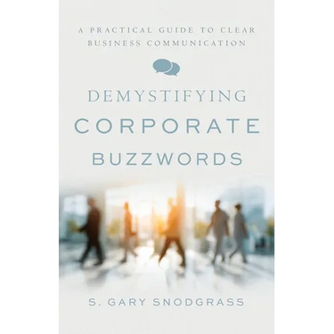 Demystifying Corporate Buzzwords: A Practical Guide to Clear Business Communication