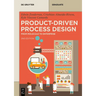 Product-Driven Process Design: From Molecule to Enterprise