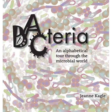 Bacteria: An alphabetical tour through the microbial world