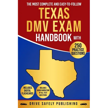 The Most Complete and Easy-to-Follow Texas DMV Exam Handbook with 250 Practice Questions