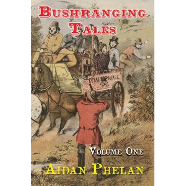 Bushranging Tales: Volume One