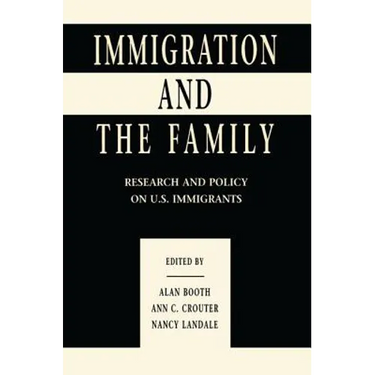 Immigration and the Family: Research and Policy on U.s. Immigrants