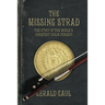 The Missing Strad: The Story of the World's Greatest Violin Forgery